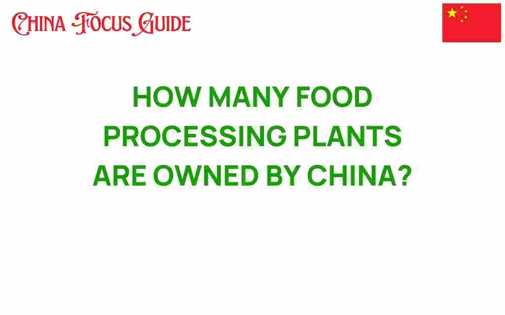 how-many-food-processing-plants-owned-by-china