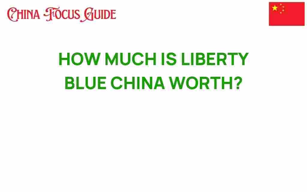 liberty-blue-china-value