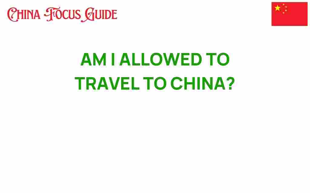 am-i-allowed-to-travel-to-china