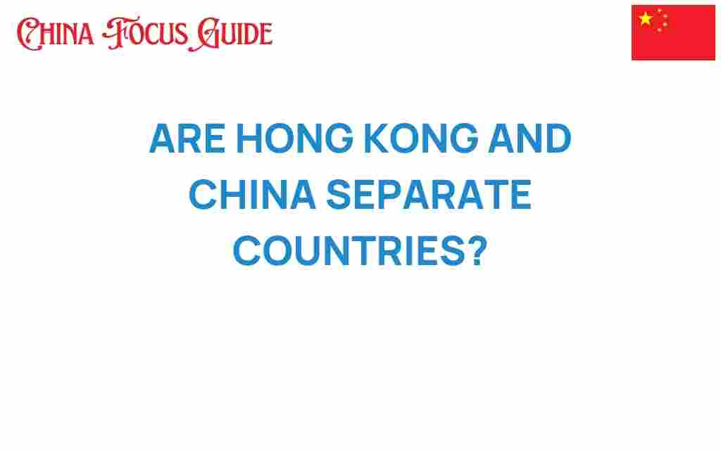 are-hong-kong-and-china-separate-countries