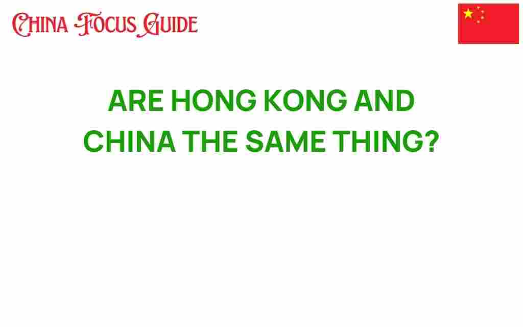 are-hong-kong-and-china-the-same-thing