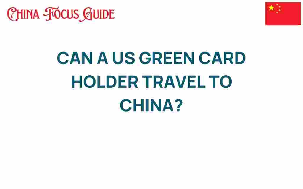 can-us-green-card-holder-travel-to-china