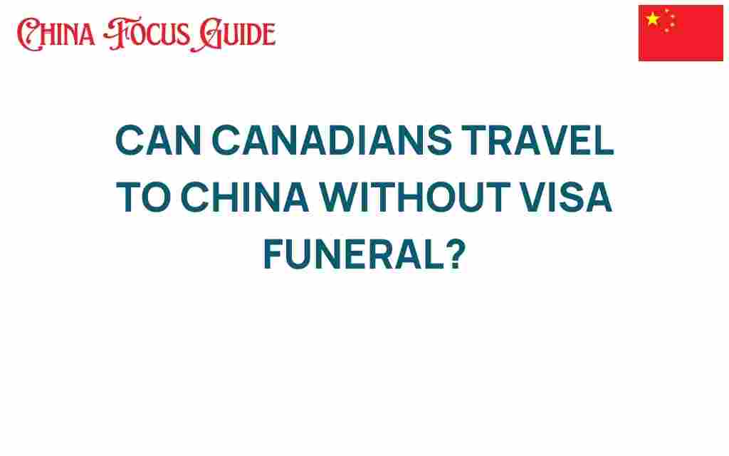 canadians-travel-china-without-visa-funeral