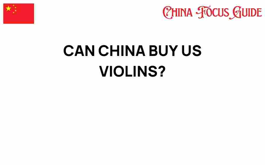 can-china-buy-us-violins