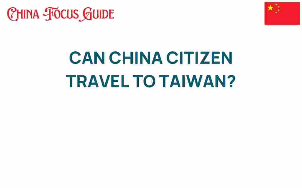 can-china-citizen-travel-to-taiwan