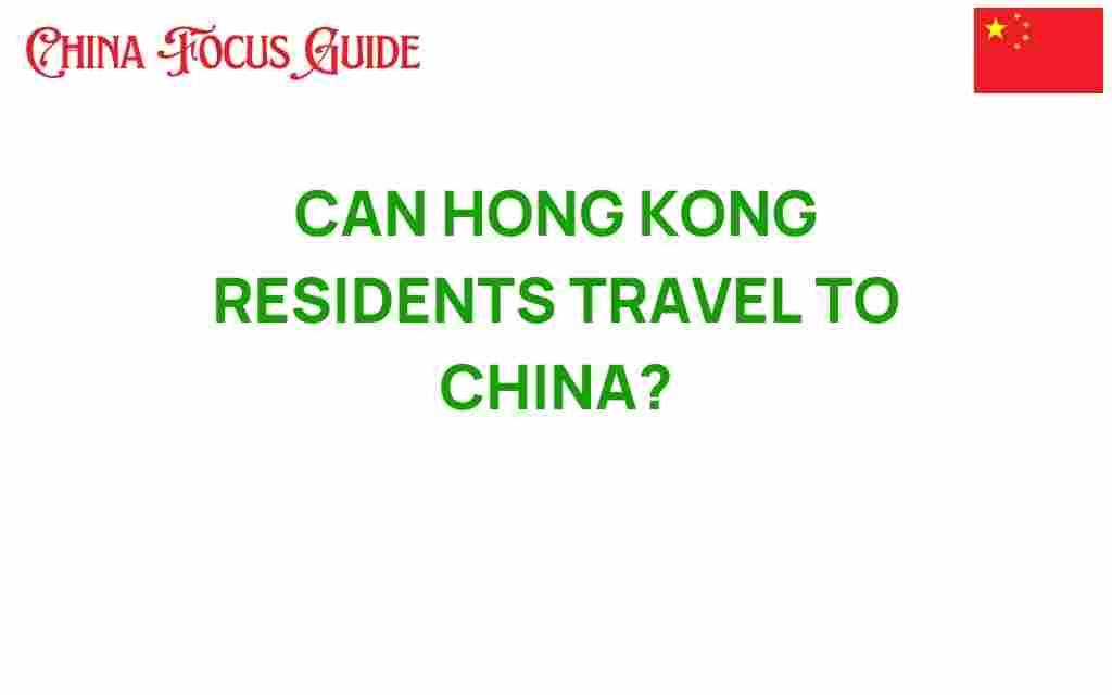 can-hong-kong-residents-travel-to-china