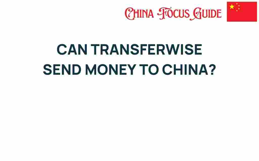 can-transferwise-send-money-to-china