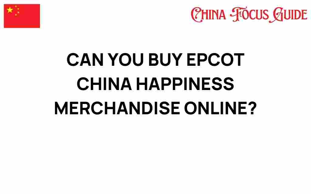 buy-epcot-china-happiness-merchandise-online