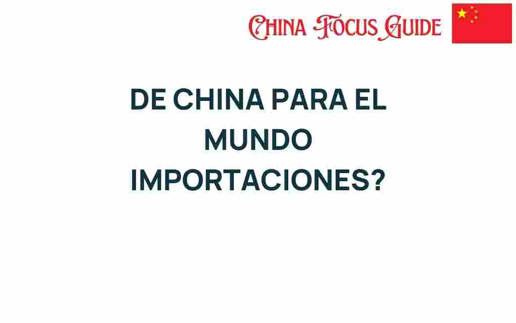 de-china-para-el-mundo-importaciones