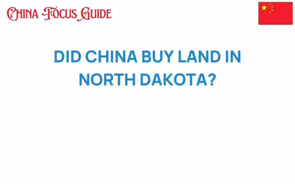 did-china-buy-land-in-north-dakota