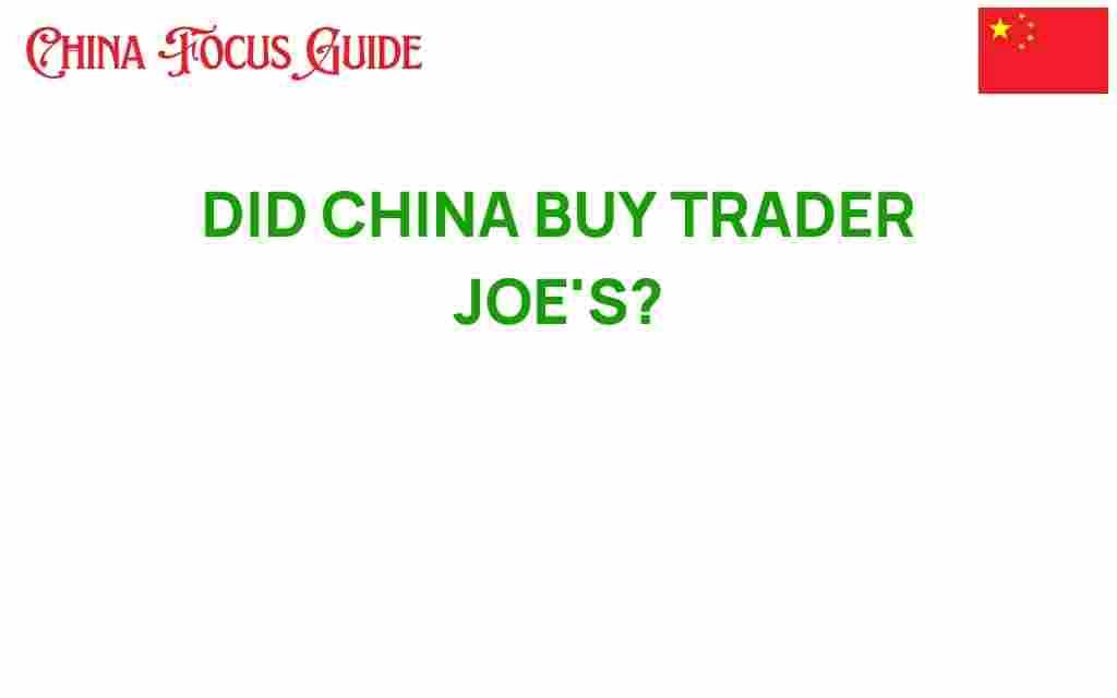 did-china-buy-trader-joes