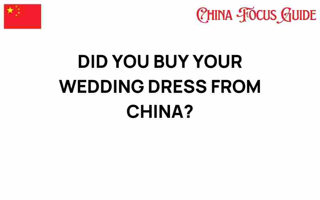 did-you-buy-your-wedding-dress-from-china