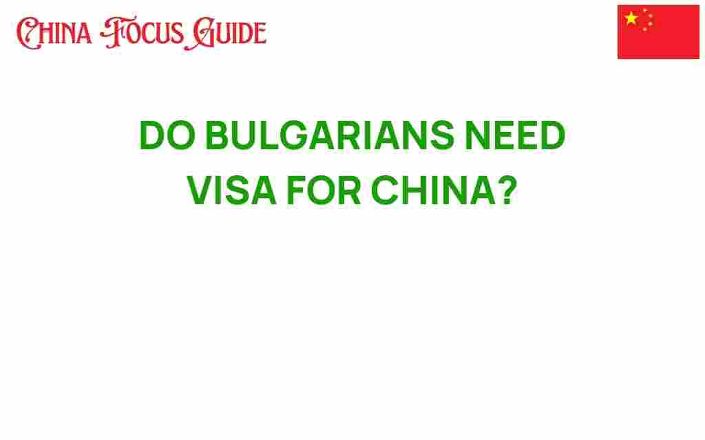 do-bulgarians-need-visa-for-china