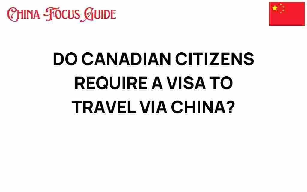 do-canadian-citizens-need-visa-travel-china