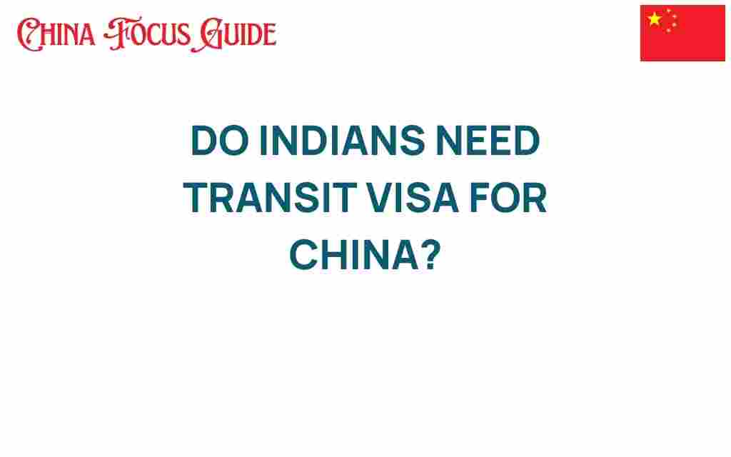 do-indians-need-transit-visa-for-china