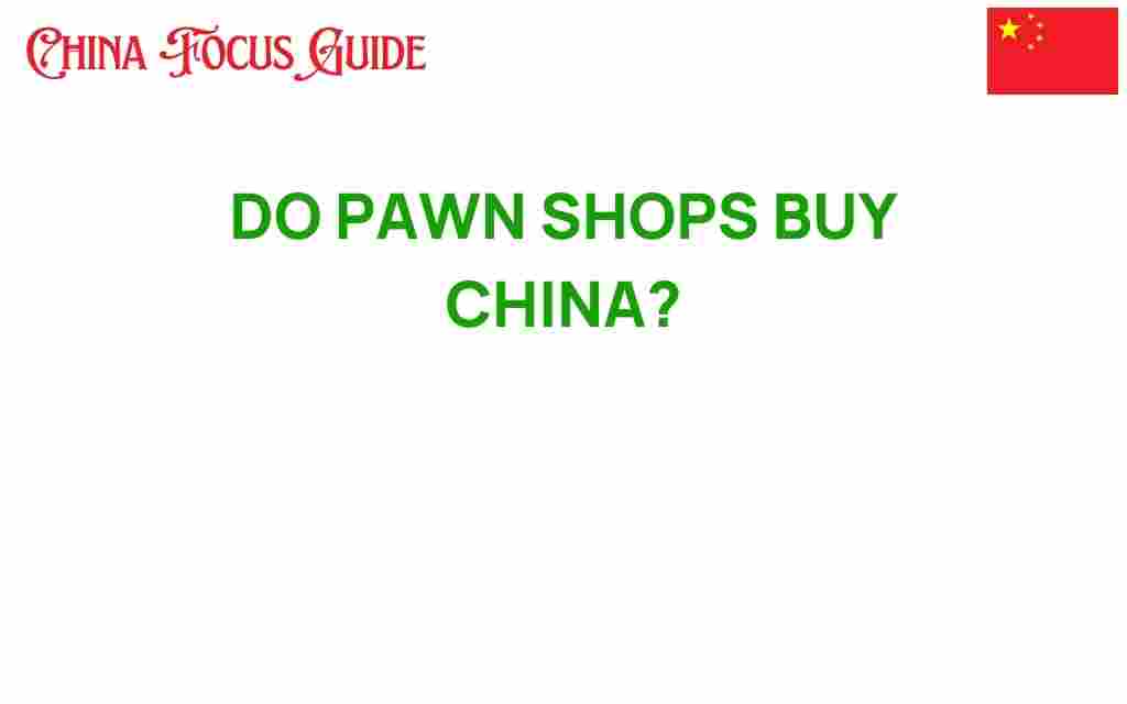 do-pawn-shops-buy-china