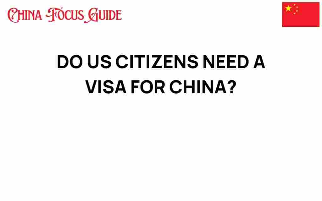 do-us-citizens-need-visa-china