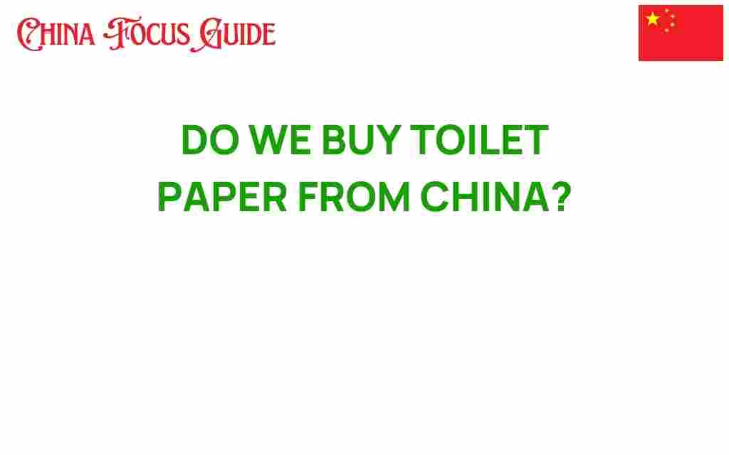 do-we-buy-toilet-paper-from-china