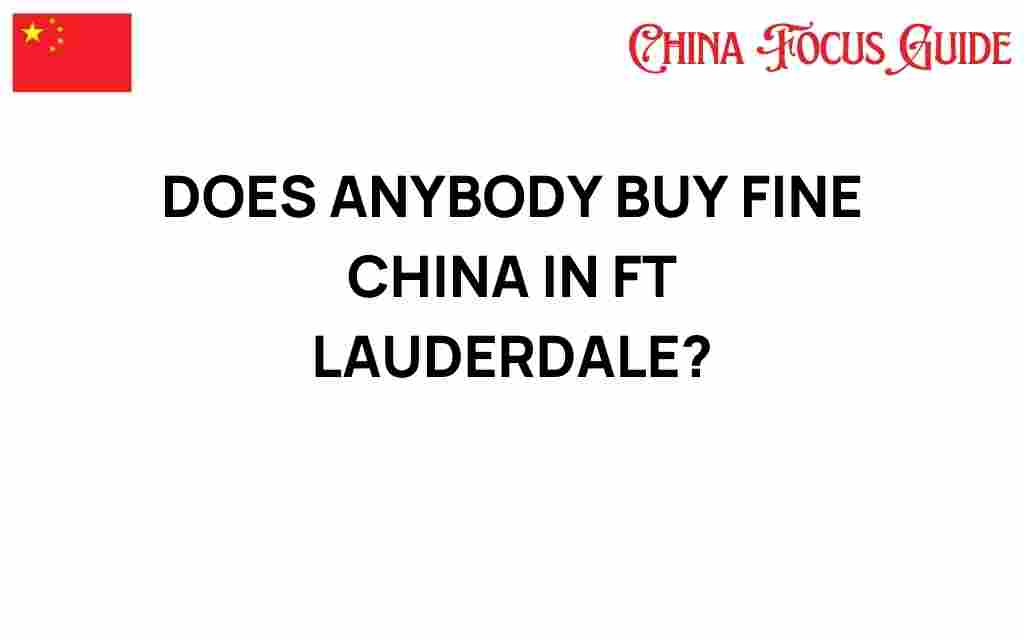 does-anyone-buy-fine-china-ft-lauderdale