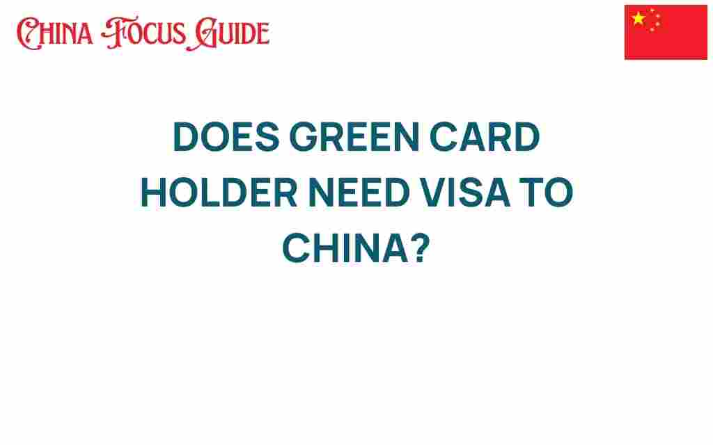 do-green-card-holders-need-visa-to-china