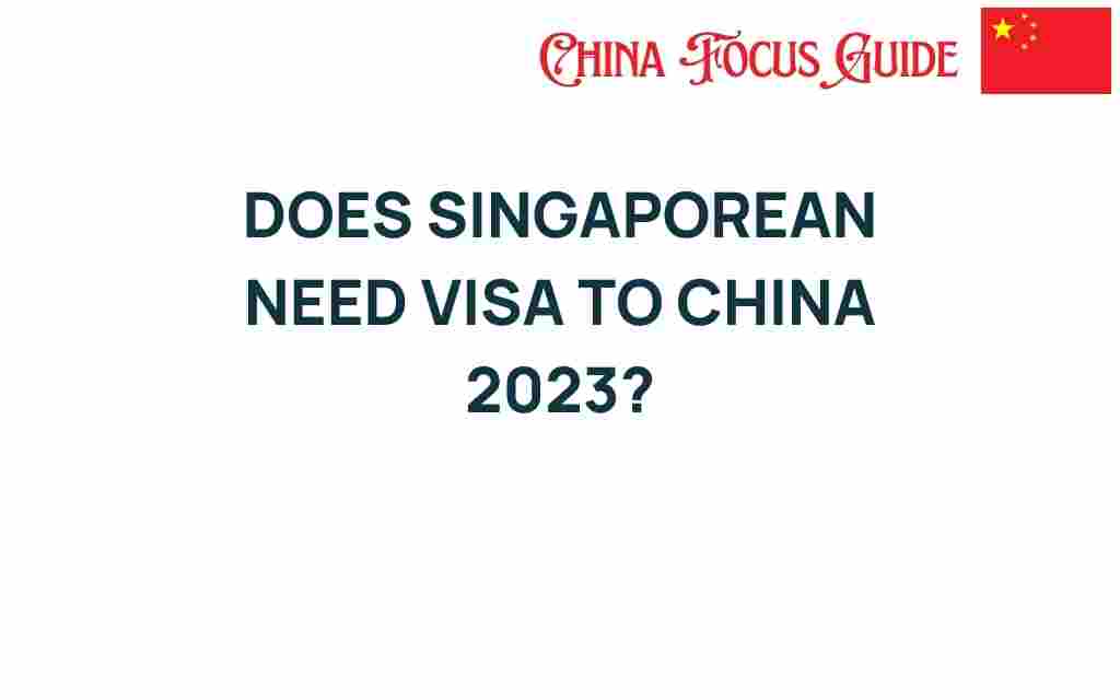 singaporean-visa-requirements-china-2023