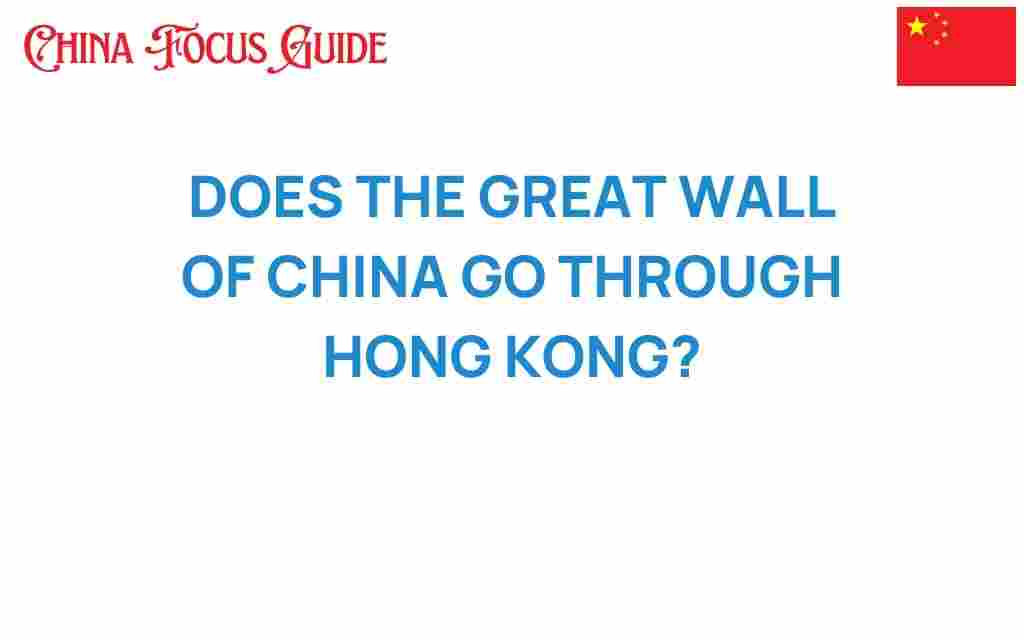 does-great-wall-china-extend-hong-kong