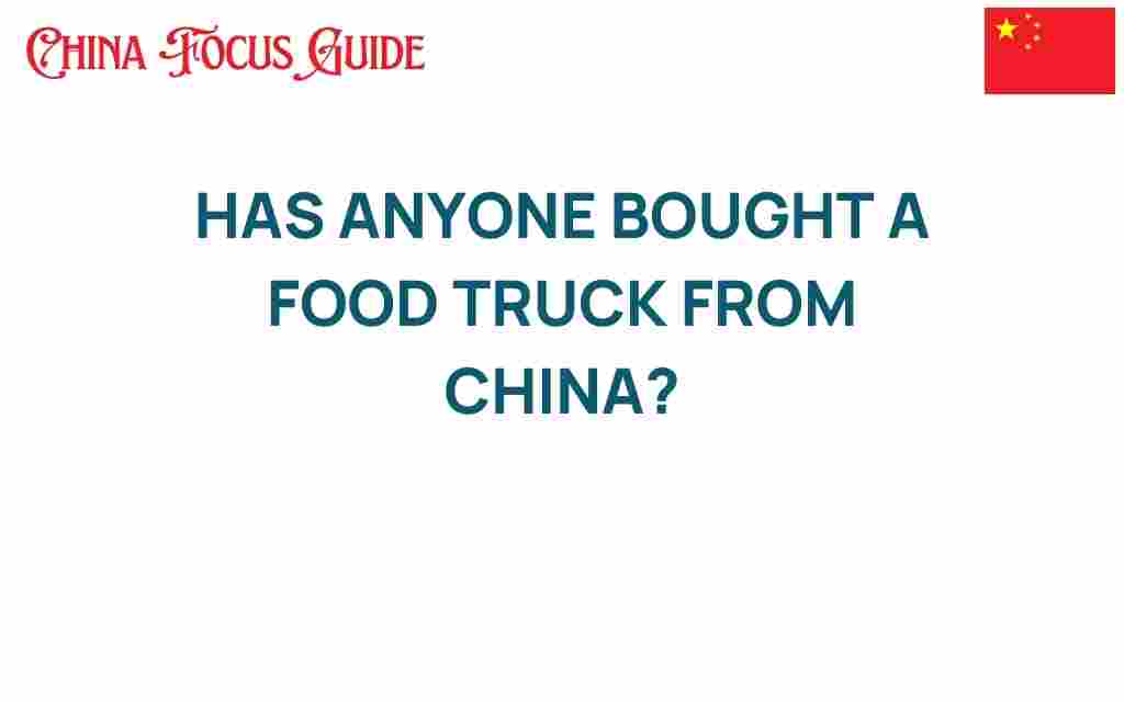 has-anyone-bought-a-food-truck-from-china