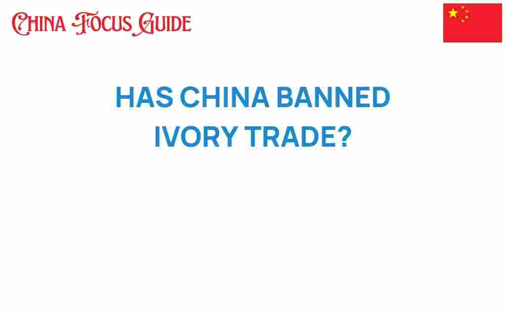 has-china-banned-ivory-trade