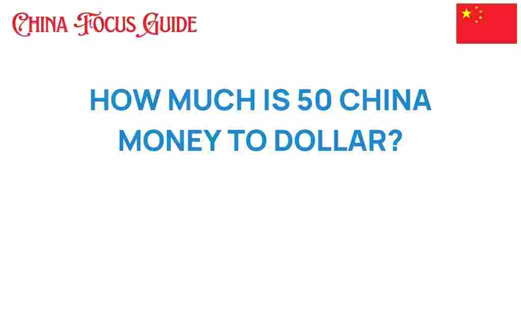 how-much-is-50-china-money-to-dollar