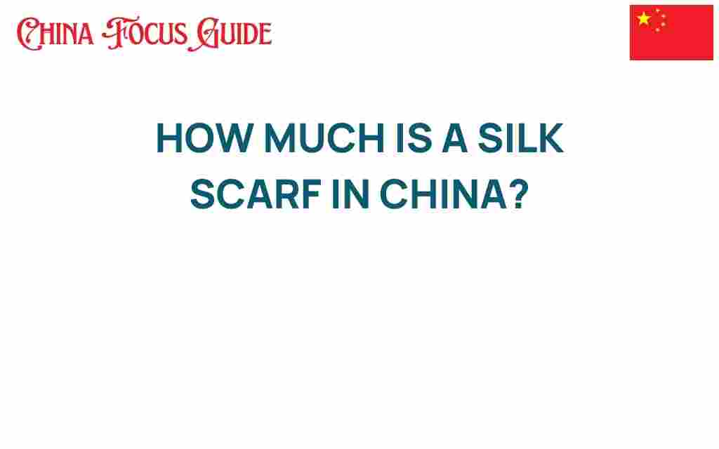 how-much-is-a-silk-scarf-in-china