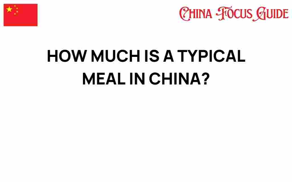 how-much-is-a-typical-meal-in-china