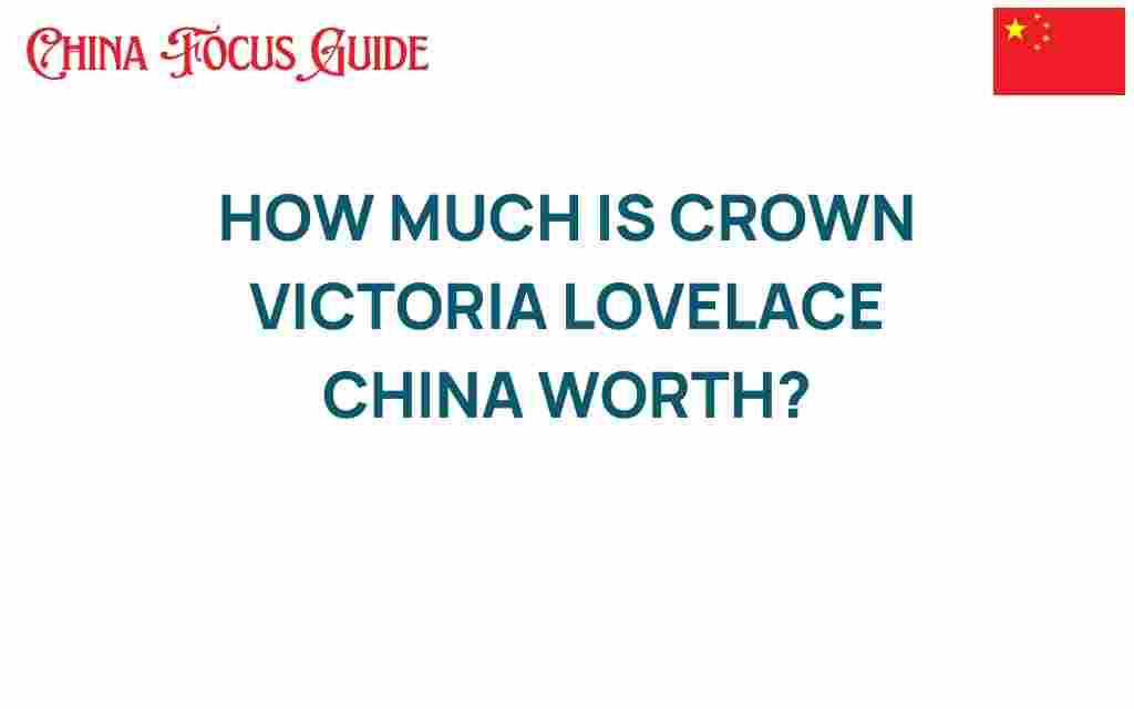 crown-victoria-lovelace-china-worth