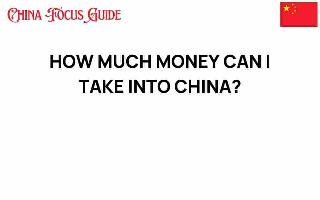 how-much-money-can-i-take-into-china