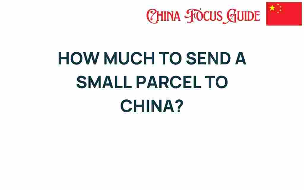 how-much-to-send-small-parcel-to-china