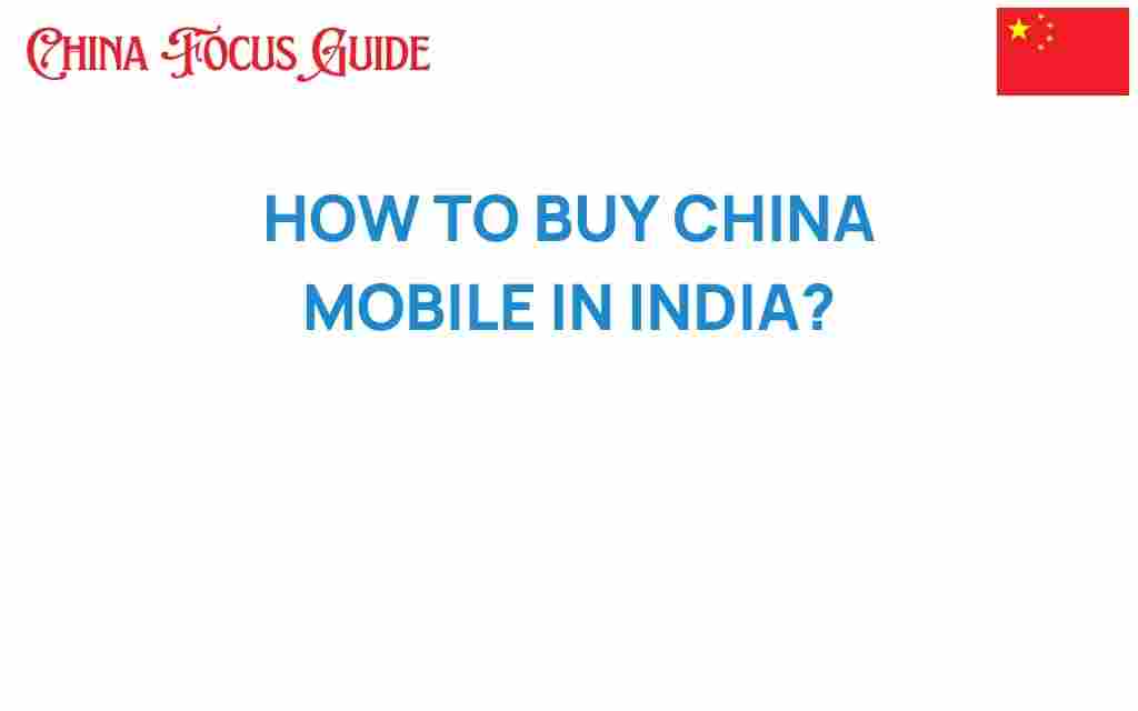 how-to-buy-china-mobile-in-india