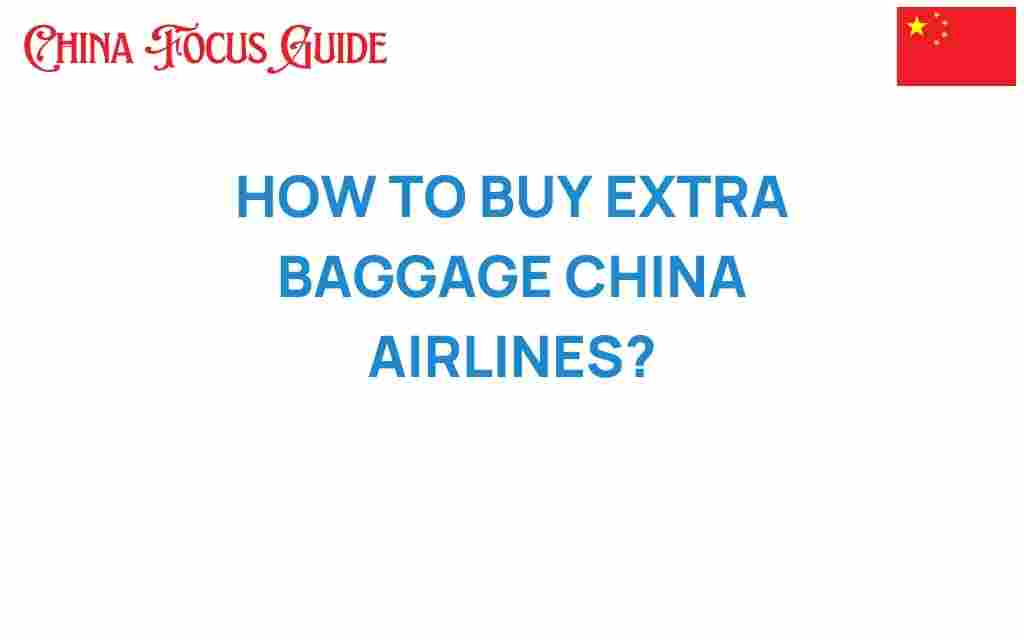 how-to-buy-extra-baggage-china-airlines