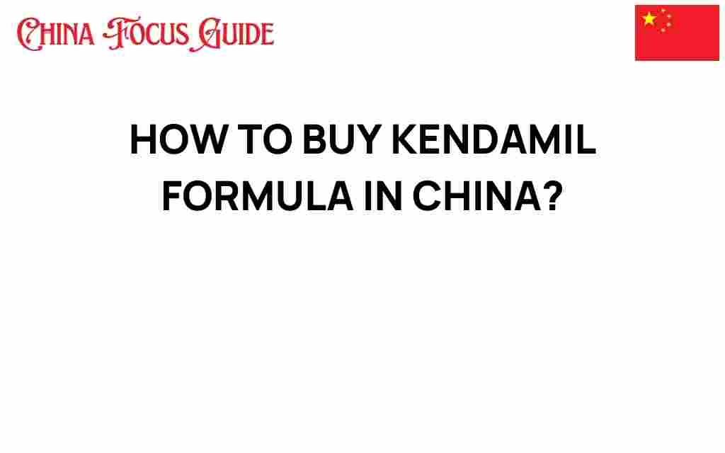 how-to-buy-kendamil-formula-in-china