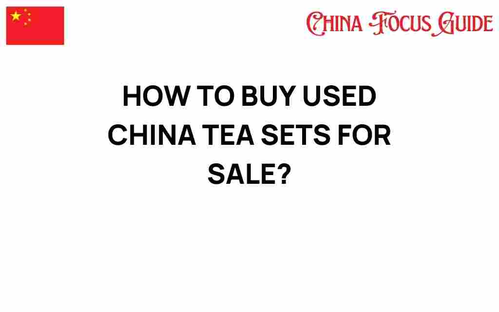 how-to-buy-used-china-tea-sets