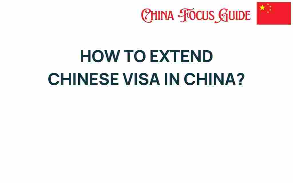 extend-chinese-visa-in-china