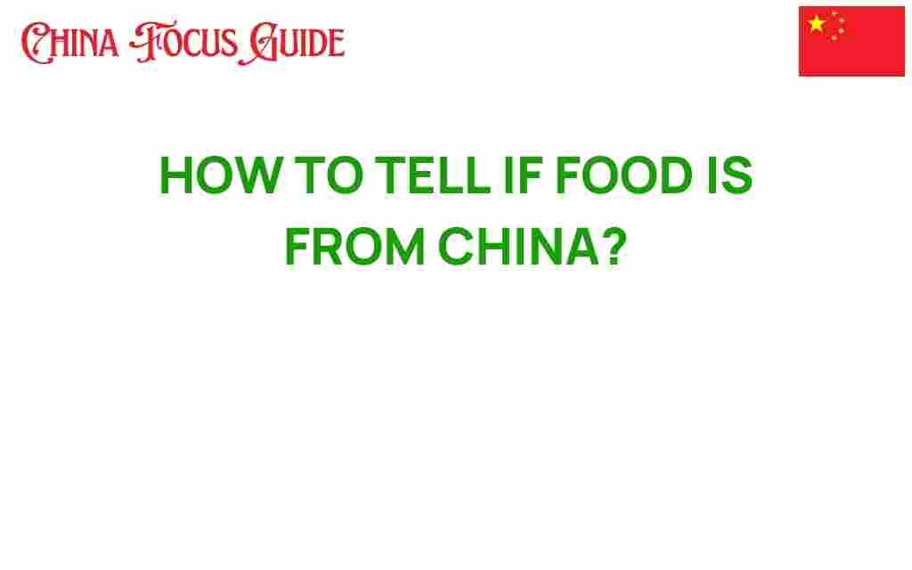 how-to-tell-if-food-is-from-china