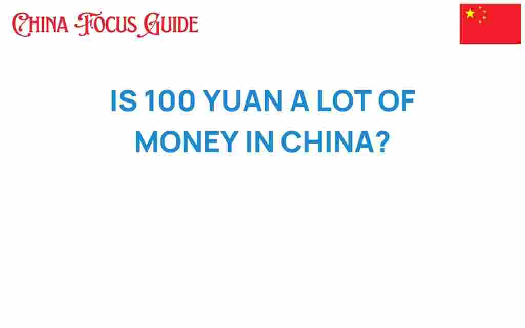 is-100-yuan-a-lot-of-money-in-china