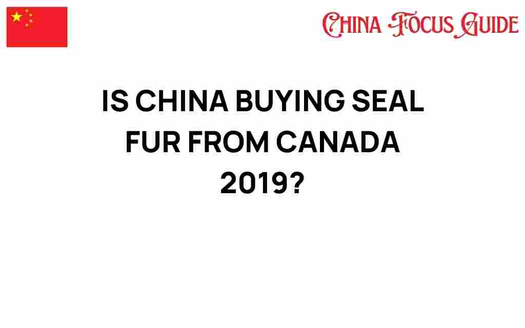 is-china-buying-seal-fur-from-canada-2019