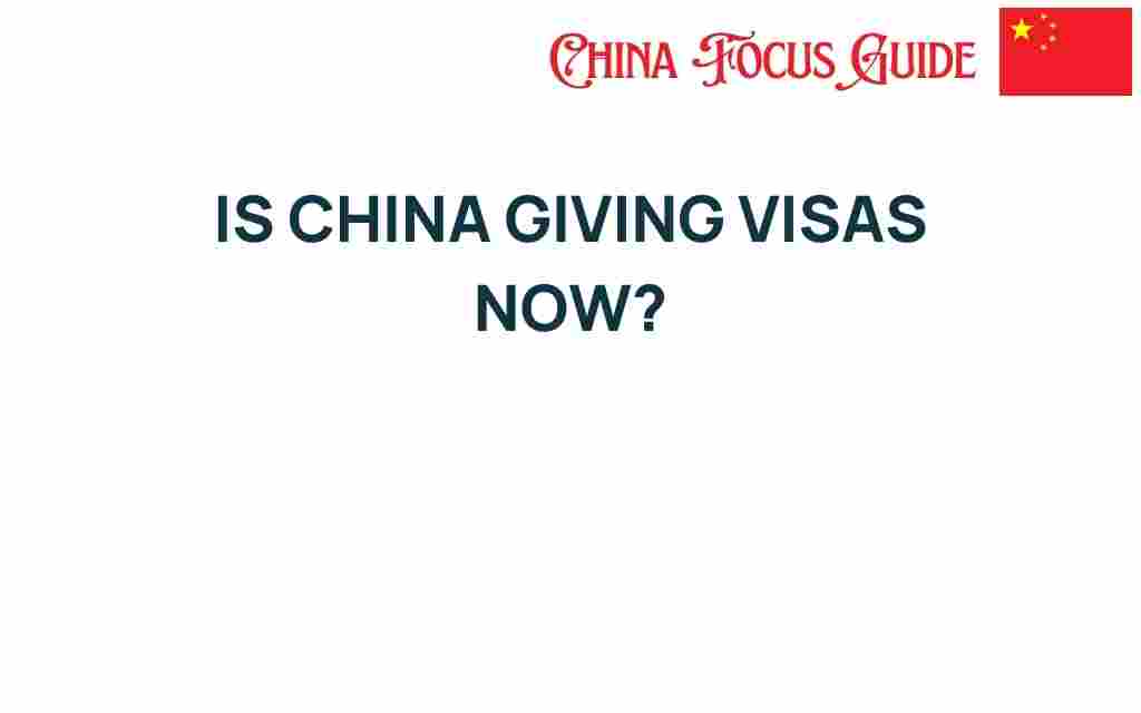 is-china-giving-visas-now