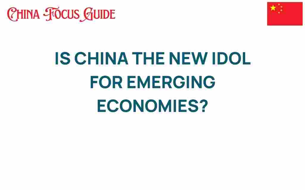 is-china-new-idol-emerging-economies