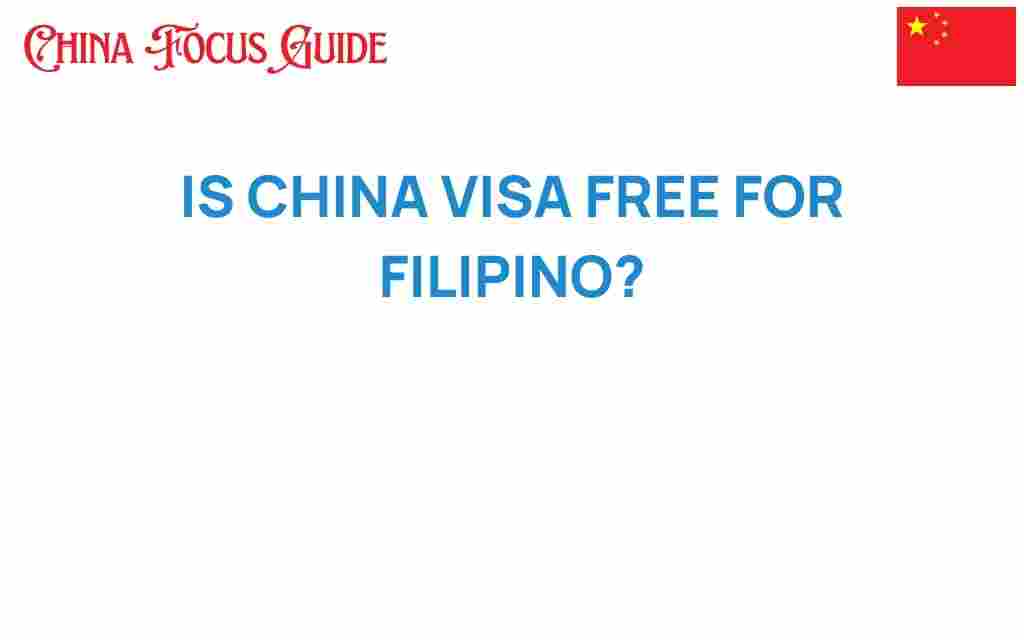 is-china-visa-free-for-filipinos