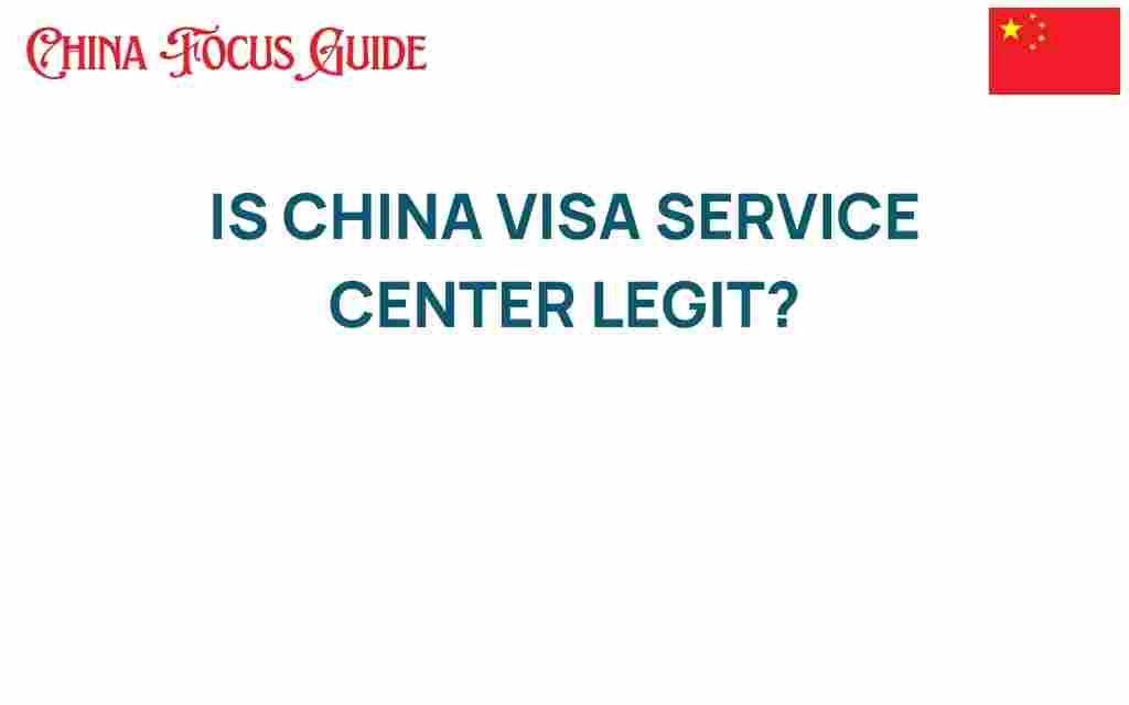 is-china-visa-service-center-legit