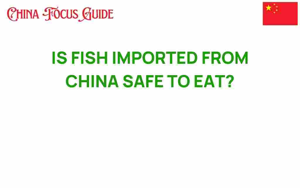 is-fish-imported-from-china-safe-to-eat