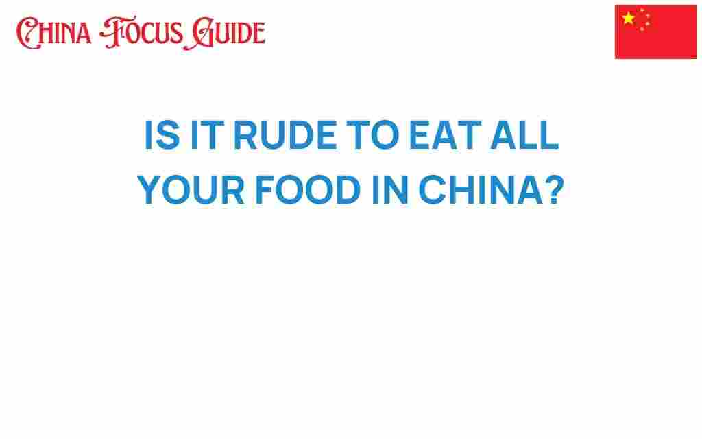 is-it-rude-to-eat-all-your-food-in-china