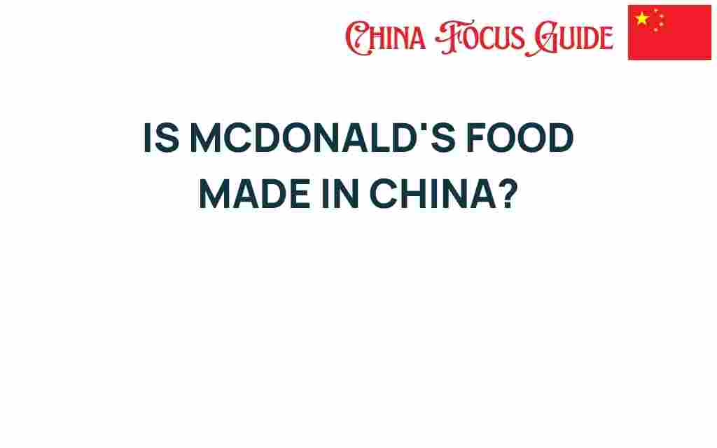 is-mcdonalds-food-made-in-china