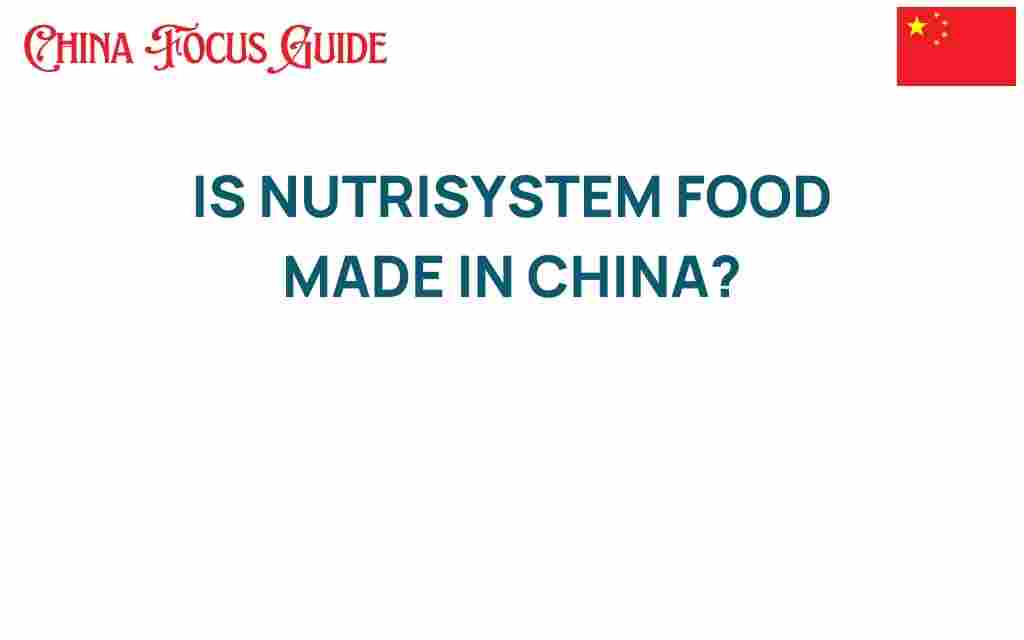 is-nutrisystem-food-made-in-china